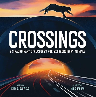 Crossings: Extraordinary Structures for Extraordinary Animals (Hardcover)