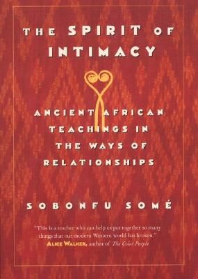 The Spirit of Intimacy: Ancient Teachings In The Ways Of Relationships (Paperback)