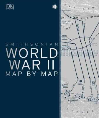 World War II Map by Map (DK History Map by Map) (Hardcover)