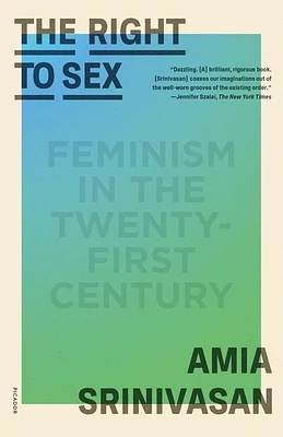 The Right to Sex: Feminism in the Twenty-First Century (Paperback)