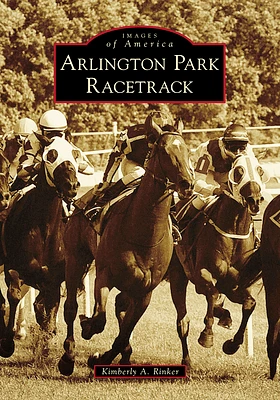 Arlington Park Racetrack (Images of America) (Paperback)