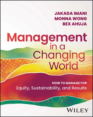 Management in a Changing World: How to Manage for Equity, Sustainability