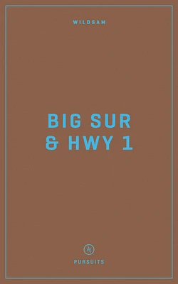 Wildsam Field Guides: Big Sur & Highway 1 (Paperback)