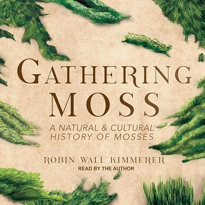 Gathering Moss: A Natural and Cultural History of Mosses (Compact Disc)