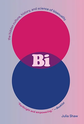 Bi: The Hidden Culture, History, and Science of Bisexuality (Paperback)