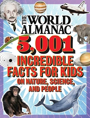 The World Almanac 5,001 Incredible Facts for Kids on Nature, Science, and People (Board book)