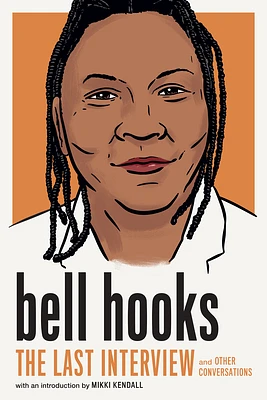 bell hooks: The Last Interview: and Other Conversations (The Last Interview Series) (Paperback)