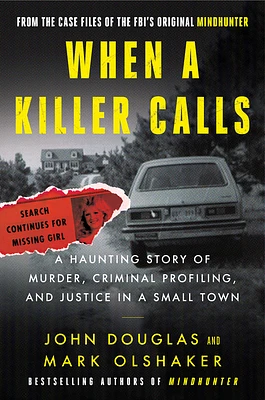 When a Killer Calls: A Haunting Story of Murder, Criminal Profiling