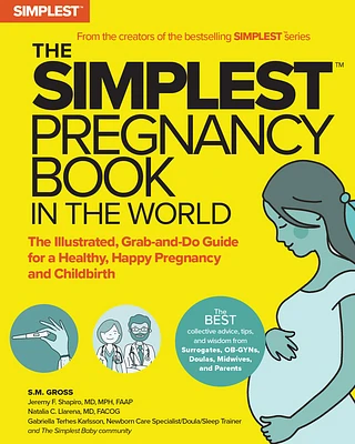 The Simplest Pregnancy Book in the World: The Illustrated, Grab-And-Do Guide for a Healthy, Happy Pregnancy and Childbirth (Paperback)