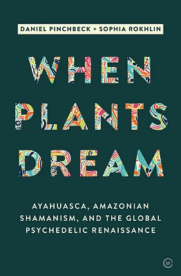 When Plants Dream: Ayahuasca