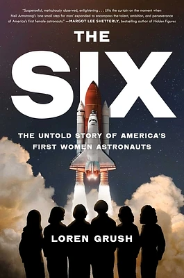 The Six: The Untold Story of America's First Women Astronauts (Hardcover)