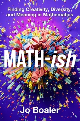 Math-ish: Finding Creativity, Diversity, and Meaning in Mathematics (Hardcover)