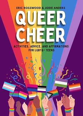 Queer Cheer: Activities, Advice, and Affirmations for LGBTQ+ Teens (LGBTQ+ Issues Facing Gay Teens and More) (Paperback)