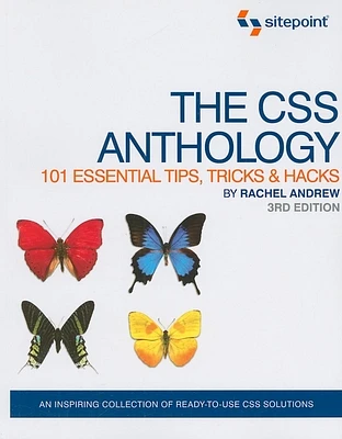 The CSS Anthology: 101 Essential Tips, Tricks & Hacks: 101 Essential Tips, Tricks & Hacks (Paperback)