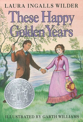 These Happy Golden Years: A Newbery Honor Award Winner (Little House #8) (Hardcover)