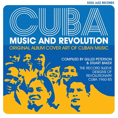 Cuba: Music and Revolution: Original Album Cover Art of Cuban Music: The Record Sleeve Designs of Revolutionary Cuba 1960-85 (Hardcover)