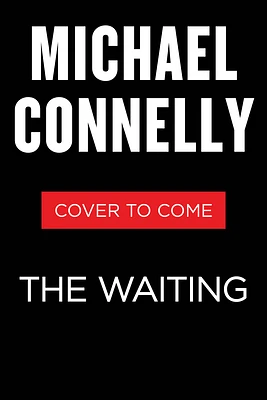 The Waiting: A Ballard and Bosch Novel (A Renée Ballard and Harry Bosch Novel #6) (Paperback)