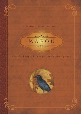 Mabon: Rituals, Recipes & Lore for the Autumn Equinox