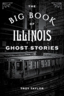 The Big Book of Illinois Ghost Stories (Big Book of Ghost Stories) (Paperback)