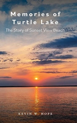 Memories of Turtle Lake: The Story of Sunset View Beach (Hardcover)