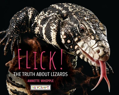 Flick! the Truth about Lizards (Hardcover)