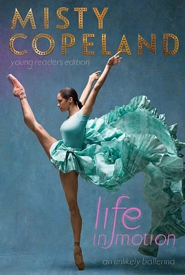 Life in Motion: An Unlikely Ballerina Young Readers Edition (Paperback)