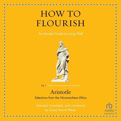 How to Flourish: An Ancient Guide to Living Well (MP3 CD)