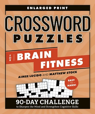 Crossword Puzzles for Brain Fitness: 90-Day Challenge to Sharpen the Mind and Strengthen Cognitive Skills (Brain Fitness Puzzle Games) (Paperback)