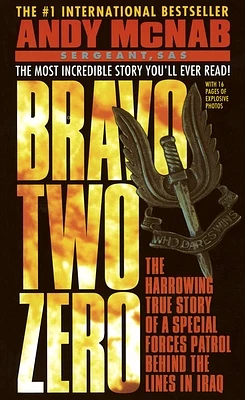 Bravo Two Zero: The Harrowing True Story of a Special Forces Patrol Behind the Lines in Iraq (Mass Market)