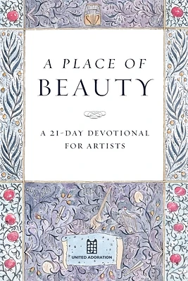 A Place of Beauty: A 21-Day Devotional for Artists (Paperback)