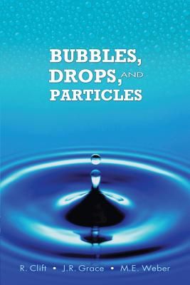 Bubbles, Drops, and Particles (Dover Civil and Mechanical Engineering) (Paperback)