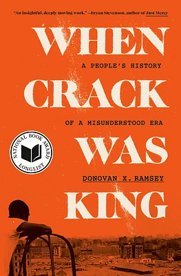 When Crack Was King: A People's History of a Misunderstood Era (Hardcover)