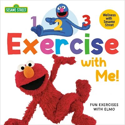 1, 2, 3, Exercise with Me! Fun Exercises with Elmo (Sesame Street) (Sesame Street Wellness) (Board book)