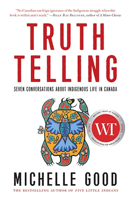 Truth Telling: Seven Conversations about Indigenous Life in Canada (Hardcover)