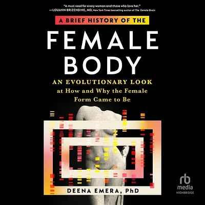 A Brief History of the Female Body: An Evolutionary Look at How and Why the Female Form Came to Be (MP3 CD)