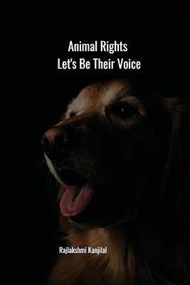 Animal Rights: Let's Be Their Voice (Paperback)