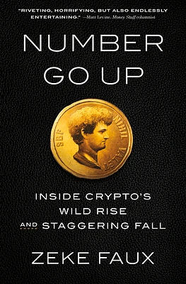 Number Go Up: Inside Crypto's Wild Rise and Staggering Fall (Hardcover)