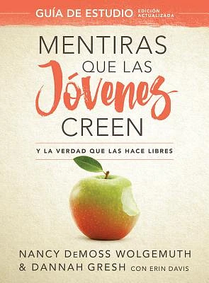 Mentiras Que Las Jóvenes Creen, Guía de Estudio: Y La Verdad Que Las Hace Libres (Paperback)