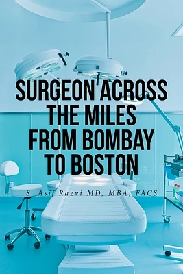 Surgeon Across the Miles from Bombay to Boston (Paperback)