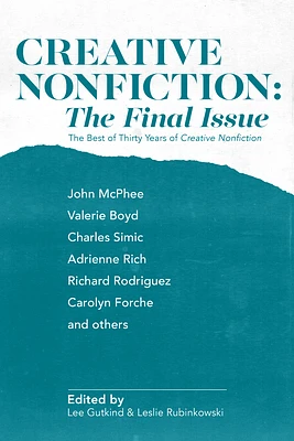 Creative Nonfiction: The Final Issue: The Best of Thirty Years of Creative Nonfiction (Paperback)