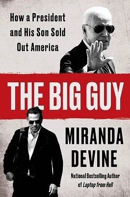 The Big Guy: How a President and His Son Sold Out America (Hardcover)