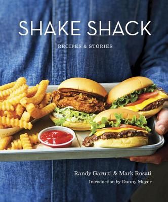 Shake Shack: Recipes & Stories