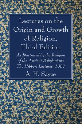 Lectures on the Origin and Growth of Religion, Third Edition