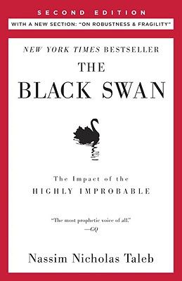 The Black Swan: Second Edition: The Impact of the Highly Improbable: With a New Section: "on Robustness and Fragility"