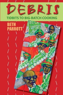 Debris: Tidbits to Big-Batch Cooking