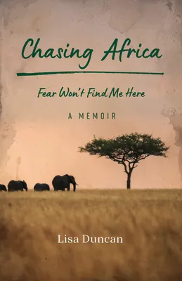 Chasing Africa: A Memoir