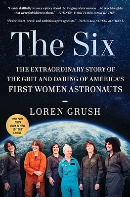 The Six: The Extraordinary Story of the Grit and Daring of America's First Women Astronauts (Paperback)