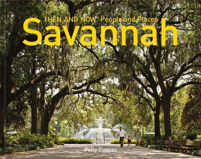 Savannah Then and Now(r) People and Places