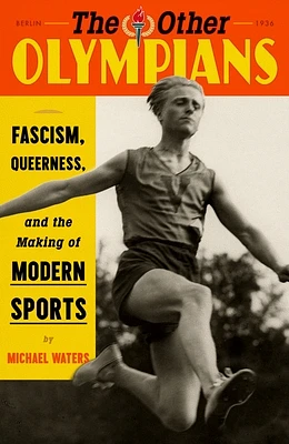 The Other Olympians: Fascism, Queerness