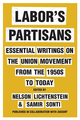 Labor's Partisans: Essential Writings on the Union Movement from the 1950s to Today (Hardcover)